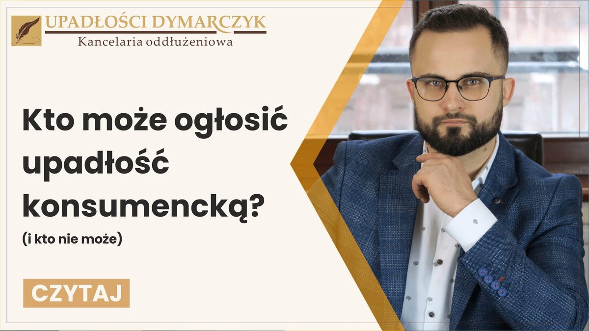 Kto może ogłosić upadłość konsumencką
